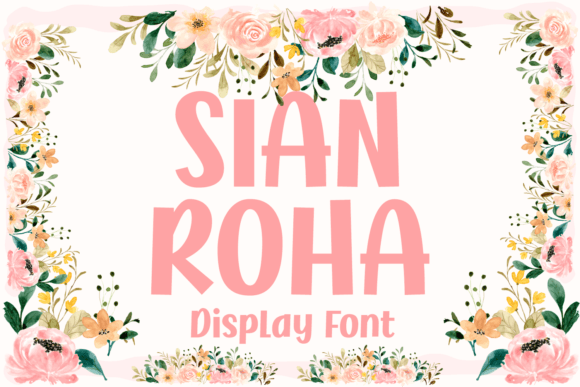 Sian Roha: A Friendly Display Font for Editorial Charm