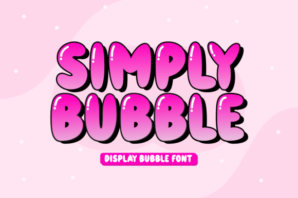 Simply Bubble: A Playful Display Font for Scroll-Stopping Marketing